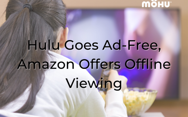 Woman laying down watching TV with a bowl of popcorn, Hulu Goes Ad-Free, Amazon Offers Offline Viewing, Mohu logo