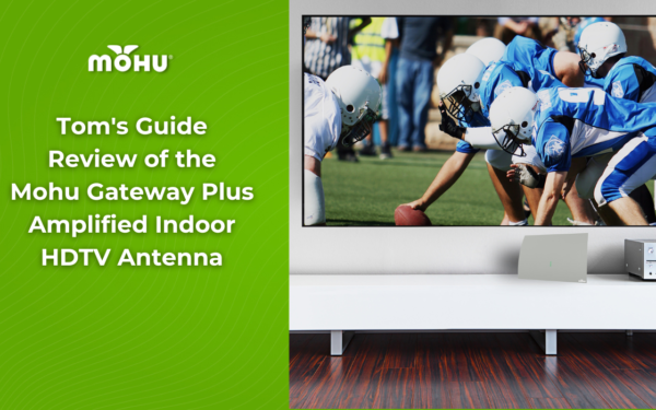 Tom's Guide Review of the Mohu Gateway Plus Amplified Indoor HDTV Antenna